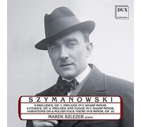 Szymanowski/ Szlezer - Marek Szlezer Plays Karol Szymanowski