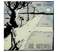 SZYMANSKI, PAWEL - KROL WATPLIWO