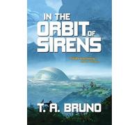 T A Bruno In the Orbit of Sirens (Copertina rigida) Song of Kamaria