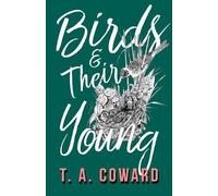 T a Coward Birds and Their Young (Tascabile)