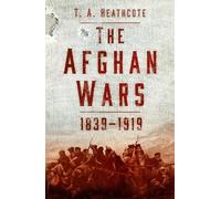 T A Heathcote The Afghan Wars 1839-1919 (Tascabile)