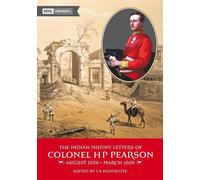 T. A. Heathcote The Indian Mutiny Letters of Colonel H. P. Pearson (Tascabile)