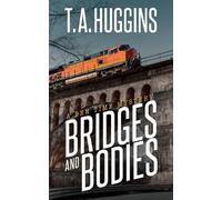 T. A. Huggins Bridges and Bodies (Tascabile)