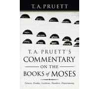 T a Pruett T. A. Pruett's Commentary on the Books of Moses (Tascabile)