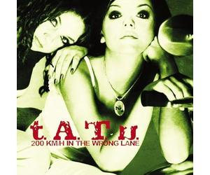 T.A.T.U. - 200 Km/Hr in the Wrong Lane