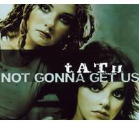 T.a.T.U. - Not Gonna Get Us