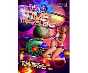 T&A Time Travelers (Director's Cut)