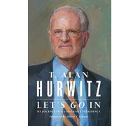 T. Alan Hurwitz Let′s Go In - My Journey to a University Presidency (Tascabile)