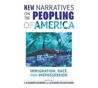 T. Alexander Aleinikoff New Narratives on the Peopling of America (Tascabile)
