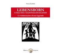 T. Arcelloni - LEBENSBORN, I figli del Nazionalsocialismo - WW2 III Reich book