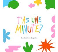 T’as une minute ? - Les émotions des petits