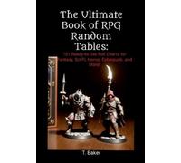 T Baker The Ultimate Book of RPG Random Tables (Tascabile)