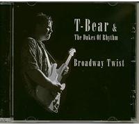T-Bear & The Dukes Of Rhythm - Broadway Twist (CD)