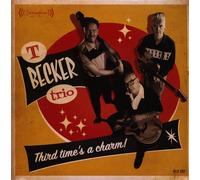 T Becker Trio - Third Time's A Charm! (LP)