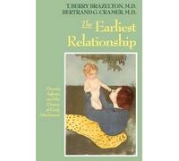 T. Berry Brazelton Bertrand G. Cramer The Earliest Relationship (Tascabile)