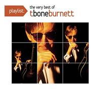 T-Bone Burnett - Playlist: The Very Best Of T B