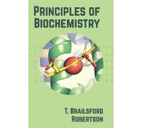 T Brailsford Robertson Principles of Biochemistry (Tascabile)