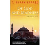 T. Byram Karasu Of God and Madness (Tascabile)