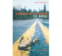T.C. Boyle A Friend of the Earth (Tascabile)