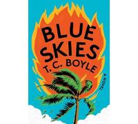 T. C. Boyle Blue Skies (Copertina rigida)