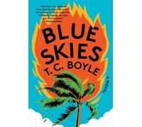 T. C. Boyle Blue Skies (Tascabile)
