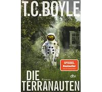T. C. Boyle Dirk van Gunsteren Die Terranauten: Roman (Tascabile)