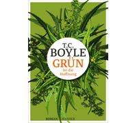 T.C. Boyle Dirk van Gunsteren Grün ist die Hoffnung: Roman (Copertina rigida)