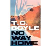 T. C. Boyle No Way Home (Copertina rigida)