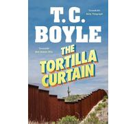 T. C. Boyle The Tortilla Curtain (Tascabile)