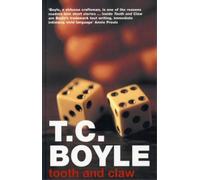 T. C Boyle Tooth and Claw (Tascabile)