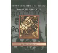 T. C. Cameron Metro Detroit's High School Football Rivalries (Tascabile)