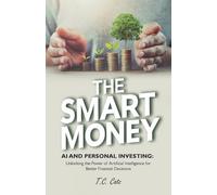 T C Catz The Smart Money, AI and Personal Investing (Tascabile)