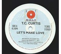T.C. CURTIS - LET'S MAKE LOVE 7 INCH (7" VINYL 45) UK HOT MELT 1986