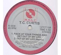 T.C. Curtis - Pack Up Your Things And Get Out Of My Life (Remix) - Hot Melt - 12 TCT 15R