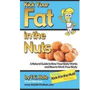 T C Hale Kick Your Fat in the Nuts (Tascabile)