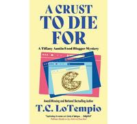 T.C. LoTempio A Crust to Die For (Copertina rigida)