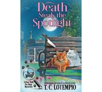 T C Lotempio Death Steals the Spotlight (Tascabile)