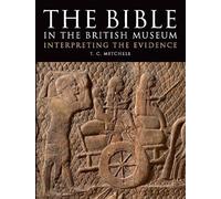 T. C. Mitchell The Bible in the British Museum (Tascabile)