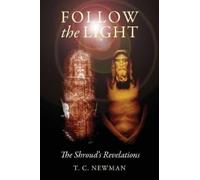 T C Newman Follow the Light (Tascabile)