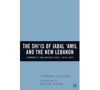 T. Chalabi The Shi‘is of Jabal ‘Amil and the New Lebanon (Copertina rigida)