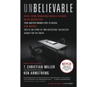 T. Christian Miller Ken Armstrong Unbelievable (Tascabile)
