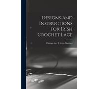 T. & co. inc. Chicago. Designs and Instructions for Irish Cro (Copertina rigida)