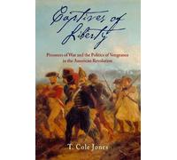 T. Cole Jones Captives of Liberty (Tascabile) Early American Studies