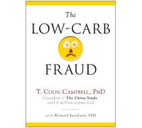 T. Colin Campbell Howard Jacobson The Low-Carb Fraud (Copertina rigida)