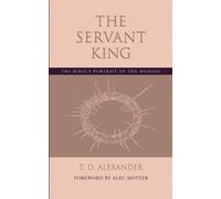 T.D. Alexander Alec Motyer The Servant King (Tascabile)