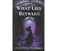 T D Findley C N Pettit What Lies Between (Tascabile)