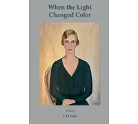 T D Fuhr When the Light Changed Color (Tascabile)