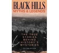 T. D. Griffith Black Hills Myths and Legends (Tascabile)