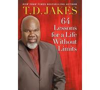 T D Jakes 64 Lessons for a Life Without Limits (Tascabile)