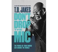 T. D. Jakes Don't Drop the Mic (Copertina rigida)